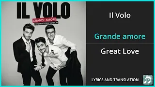 Il Volo - Grande amore Lyrics English Translation - Italian and English Dual Lyrics  - Subtitles