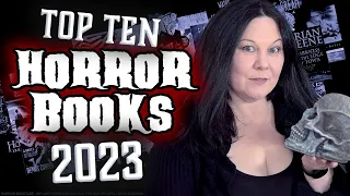 Top Ten 2023 Books • 30 Horror Books Ranked!