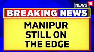 Situation Remains Tense In Manipur, Assam Rifles And Army Deployed In The State | Manipur News Today