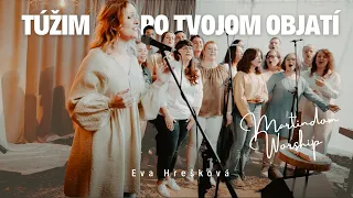 TÚŽIM PO TVOJOM OBJATÍ - Martindom Worship, Eva Hrešková (official video)