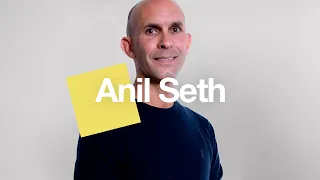 Anil Seth: “To be conscious is to understand the experience of being a living organism”