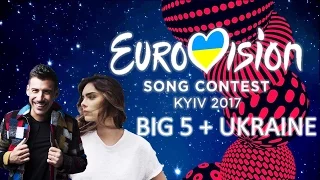 Eurovision 2017 | MY TOP 6 of Big 5 + Ukraine!