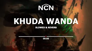 Khuda Wanda Tera Banda | Slowed & Reverb | No Copyright Nathee