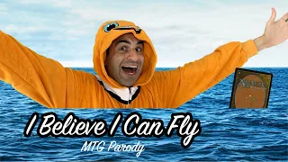 I Believe I Can Fly (MTG Parody)