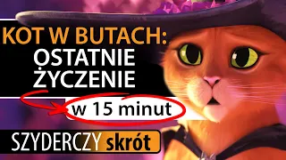 KOT W BUTACH: OSTATNIE ŻYCZENIE w 15 minut | Szyderczy Skrót