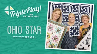 Triple Play: 3 Ohio Star Quilts with Jenny Doan of Missouri Star (Video Tutorial)