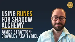 Using the runes as a mirror to yourself & window to the mystery - James Stratton-Crawley, aka Tyriel