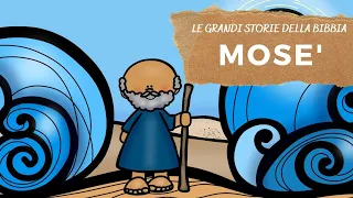 LE GRANDI STORIE DELLA BIBBIA: MOSE