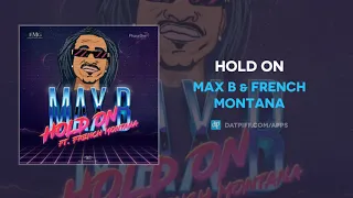 Max B. (feat. French Montana) - Hold On (2019)