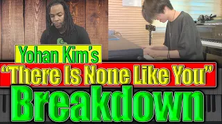 #163: There Is None Like You - Yohan Kim Breakdown.