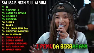 AI, CINDERELLA , KARNA SU SAYANG - SALLSA BINTAN X 3 PEMUDA BERBAHAYA | FULL ALBUM TERBARU 2024