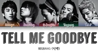 BIGBANG (빅뱅) - TELL ME GOODBYE (Color Coded Lyrics Eng/Rom/Kan/日本語字幕/가사)