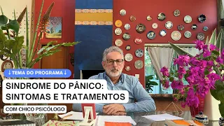 Síndrome do Pânico, Sintomas e Tratamento