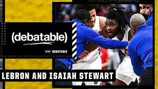 (debatable) reacts to LeBron James and Isaiah Stewart's altercation