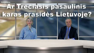 Keičiantis situacijai Ukrainoje, Lietuvoje norima atidaryti dar vieną frontą?