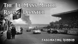 The Le Mans Motor Racing Disaster | A Short Documentary | Fascinating Horror