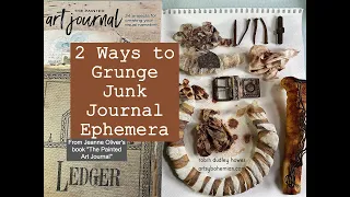 2 Ways to Grunge Ephemera for Junk Journals from Jeanne Oliver's book The Painted Art Journal