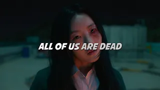 pov: You're stuck in "All of Us Are Dead" and Zombie ate my friends ~ a playlist