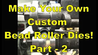 Homemade Make Your Own Custom Bead Roller Dies for the 49 Plymouth Toe Board Part 2