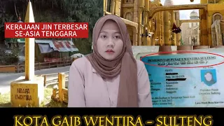 MISTERI KOTA GAIB WENTIRA - SULTENG