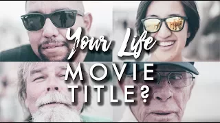 Strangers Answer: What would the title of your movie be?