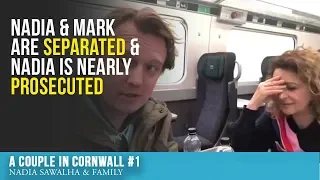 A Couple in Cornwall VLOG 1   Nadia & Mark Are SEPARATED & Nadia is Nearly PROSECUTED
