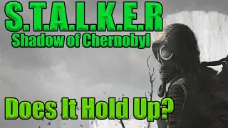 S.T.A.L.K.E.R Shadow Of Chernobyl - Was It Good?