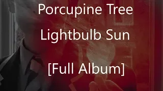 Porcupine Tree - Lightbulb Sun [Full Album]