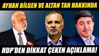 HDP'den dikkat çeken Ayhan Bilgen ve Altan Tan açıklaması!