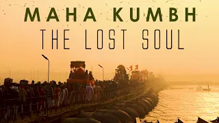 The Lost Soul - Kumbh Mela Documentary Film | Lost and Found Camp | Prayagraj