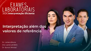 INTERPRETAÇÃO DOS EXAMES LABORATORIAIS ALÉM DOS VALORES DE REFERÊNCIA | DR. LUCIANO BRUNO