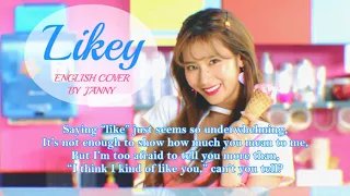 🍦 TWICE (트와이스) - LIKEY | English Cover by JANNY