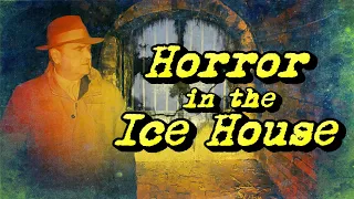 HORROR IN THE ICE HOUSE - MYSTERIES GHOSTS & HORROR - Season.01. Episode.01.