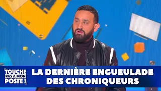 Quelle est la dernière engueulade des chroniqueurs ?