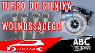 Turbo do silnika wolnossącego, ile kosztuje z czym się wiąże? [ABC Tuningu #6]