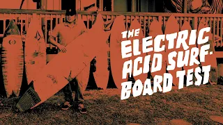 The Electric Acid Surfboard Test - Trailer | Noa Deane | STAB Magazine