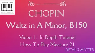 Chopin Waltz in A Minor B150:  How to play measure 21 (Video 1)