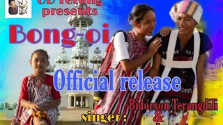 Bong-oi || New karbi album || new karbi music video|| new karbi song || official release 2021