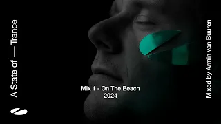 A State of Trance 2024 - Mix 1: On The Beach (Mixed by Armin van Buuren) [Full Mix]