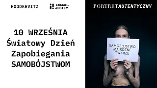 Zuza - Zobacz JESTEM - Portret Autentyczny - #Anoreksja - Światowy Dzień Zapobiegania Samobójstwom