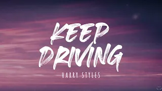 Harry Styles - Keep Driving (Lyrics) 1 Hour