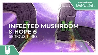 Infected Mushroom & Hope 6 - Serious Times [Monstercat Remake]