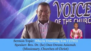 Bro Dr Dan Owusu Asiamah - WHO IS TROUBLING YOU