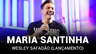 Wesley Safadão - Maria Santinha (Lançamento)