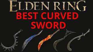 Elden Ring- Ranking All The Curved Swords: In Depth Curved Sword Review