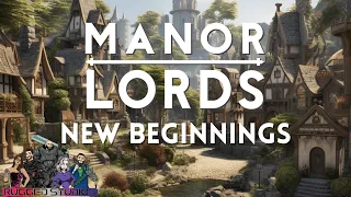 Manor Lords - Episode 1... again. -🛖New Beginnings🏰