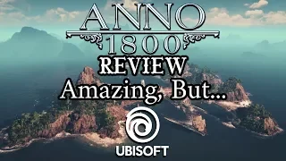 Anno 1800 Review - Amazing game, stupid restrictions