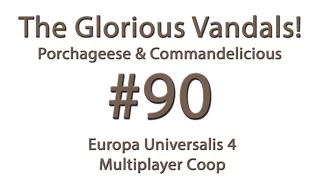 EU 4 coop - Glorious Vandals - #90