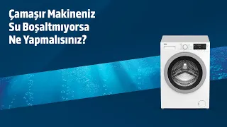 Beko Çamaşır Makinesi ⎜ Makineniz Su Boşaltmıyorsa Ne Yapmalısınız?