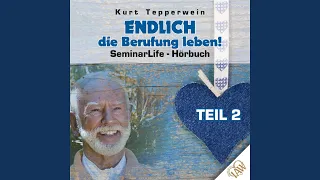 Endlich Die Berufung Leben! – Teil 4